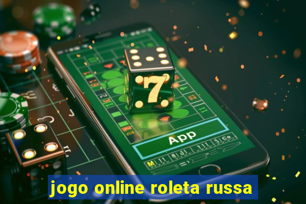 jogo online roleta russa